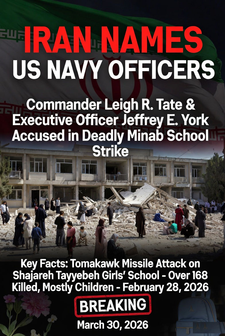 Iran Names US Navy Officers Responsible for Deadly Minab School Strike